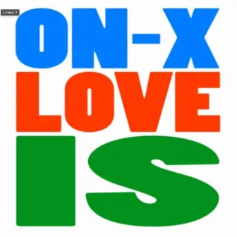 Love Is by On-X