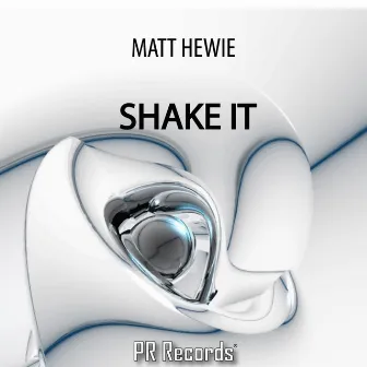 Shake It by Matt Hewie