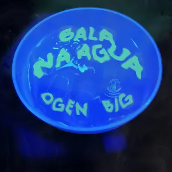 Bala na Água by Ogen