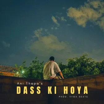 Dass Ki Hoya by Ani Thapa