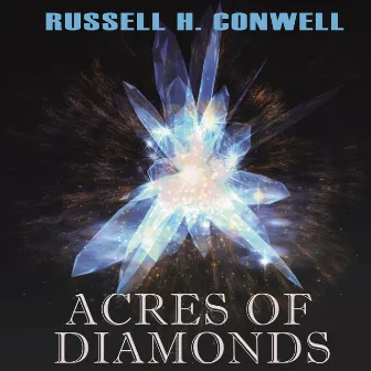 Acres of Diamonds by Russell H. Conwell