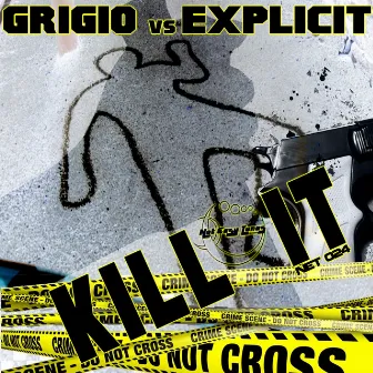 Kill It by Grigio