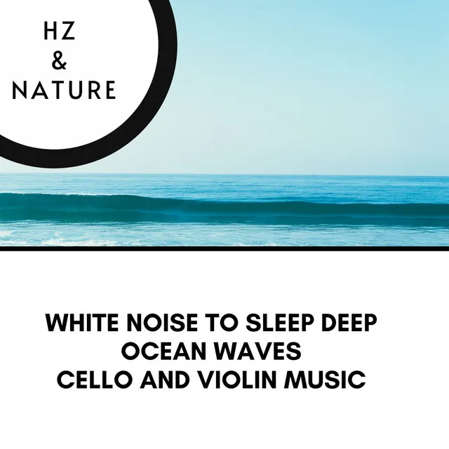 White Noise Violin & Cello - Sonata - with Ocean Sound