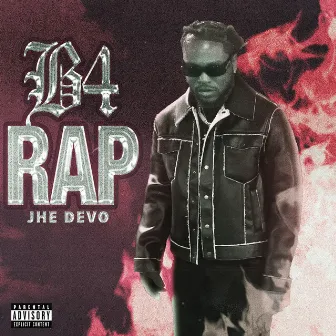 B4 Rap by JHE Devo