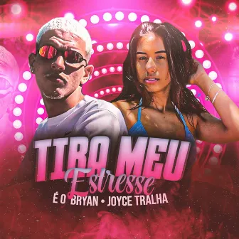 Tira Meu Estresse by É o Bryan