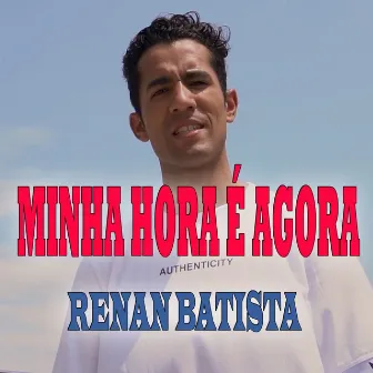 Minha Hora É Agora by Renan Batista