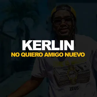 No Quiero Amigo Nuevo by Kerlin