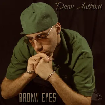 Brown Eyes by Dean Anthoni