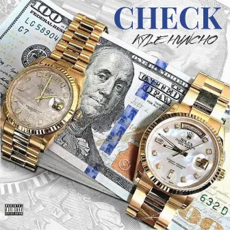 Check by Kyle Huncho