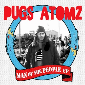 Man Of The People by Pugs Atomz