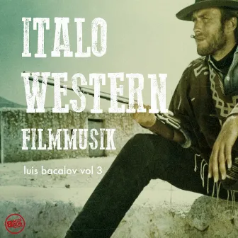 Italowestern Filmmusik, Vol. 3 by Luis Bacalov