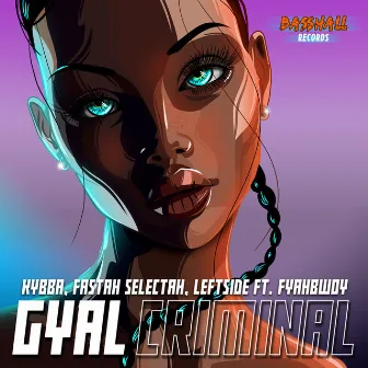 Gyal Criminal by Fastah Selectah