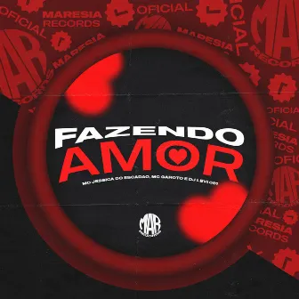 Fazendo Amor by MC Garoto