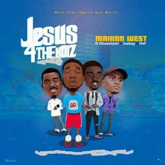 Jesus4theboiz by Lekan Salamii