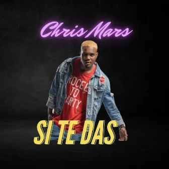 Si Te Das by Chris Mars