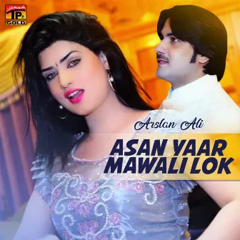 Asan Yaar Mawali Lok - Single by Arslan Ali