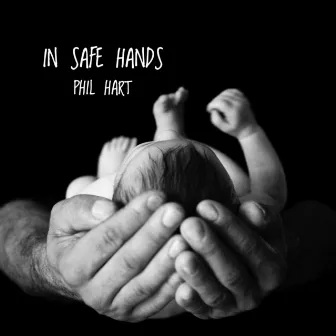 In Safe Hands by Phil Hart