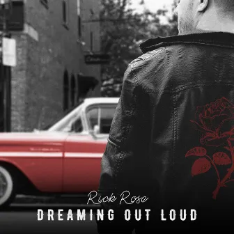 Dreaming out Loud by Rick Rose