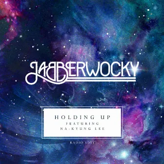 Holding Up (Radio Edit) by Jabberwocky