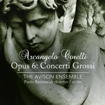 Corelli: Concerti Grossi Opus 6 by The Avison Ensemble