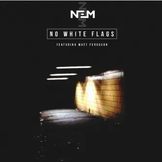 No White Flags by Nem