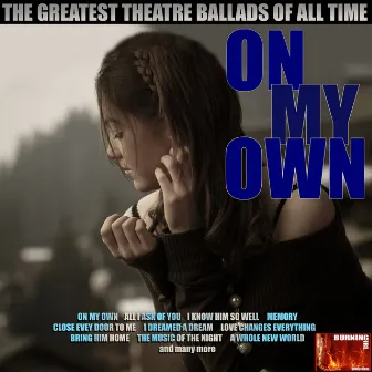 On My Own - The Greatest Theatre Ballards of All Time by Original Cast