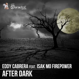 After Dark (feat. Isak Mo Firepower) by Eddy Cabrera