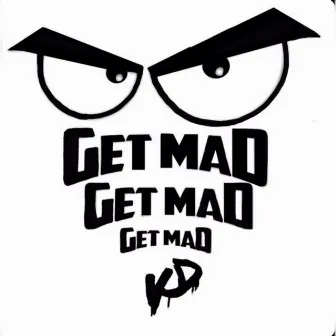 Get Mad by KayDee