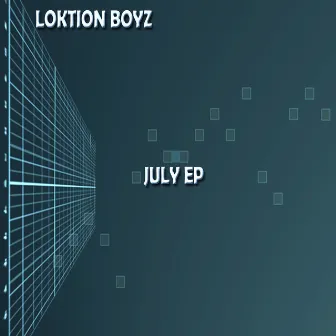 July Ep by Loktion Boyz