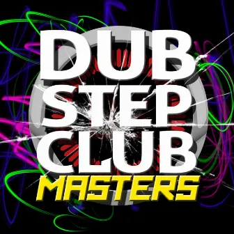 Dubstep Club Masters by Unknown Artist