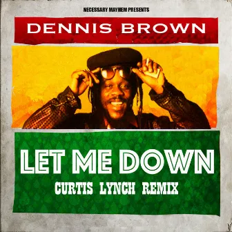 Let Me Down (Curtis Lynch Remix) by Curtis Lynch