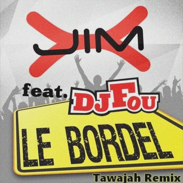 Le Bordel - Tawajah Remix