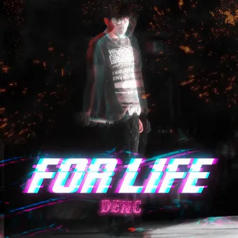 For Life by DENC