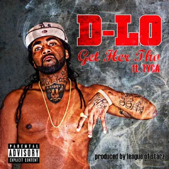 Get Her Tho (feat. Tyga) - Single by D-Lo