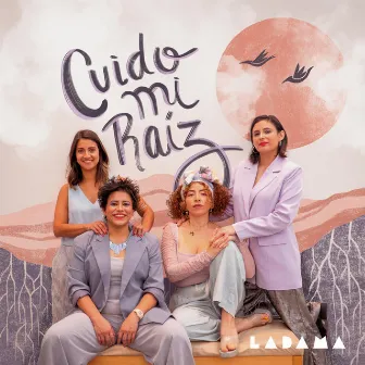 Cuido Mi Raíz by LADAMA