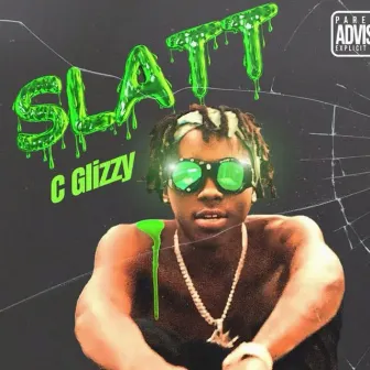 Slatt by C Glizzy