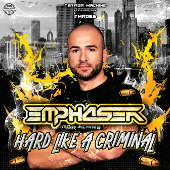 Hard Like a Criminal (The Remixes) by Emphaser