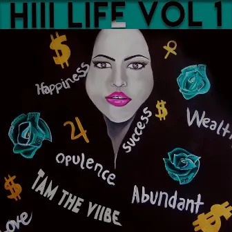 Hiii Life, Vol. 1 by Tam the Viibe