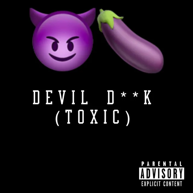 Devil Dick (Toxic) [feat. Money Man Lo]