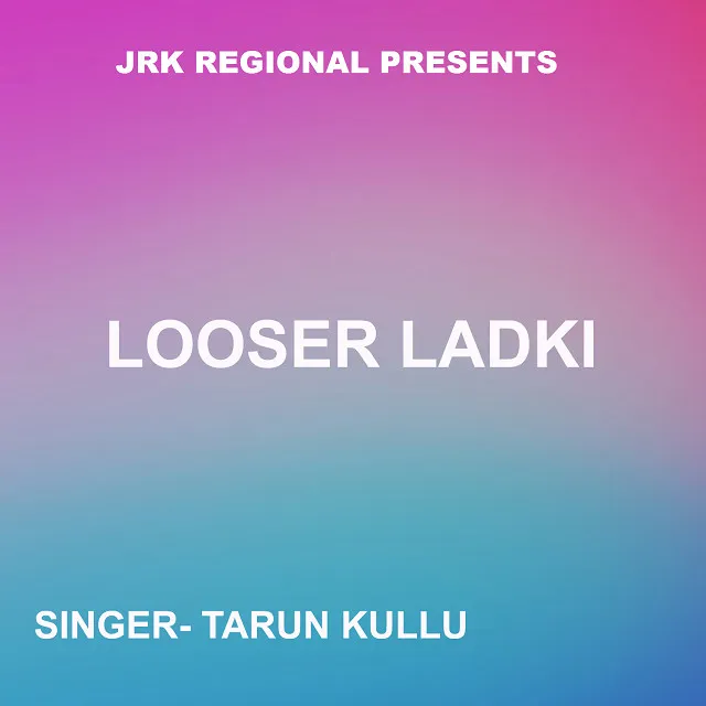 Looser Ladki ( Nagpuri Song )