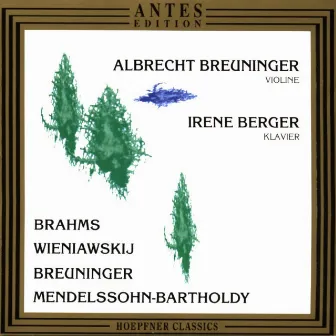 Brahms, Wieniawskij, Breuninger, Mendelssohn-Bartholdy by Albrecht Breuninger