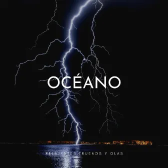 Océano: Relajantes Truenos y Olas by Relajacion Sonidos Del Mar y Oceano