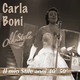 Il mio stile anni 40 e 50 (Remastered 2011) by Carla Boni