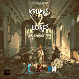 Krumbs 2 Loafs: the Beginning by Pachicko Da Pilot