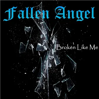 Broken Like Me by Fallen Angel