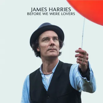 Before We Were Lovers by James Harries