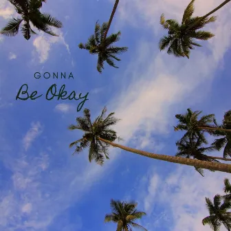 Gonna Be Okay by Chelsey Coy