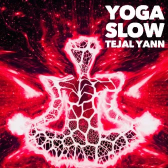 Yoga Slow by Tejal Yann