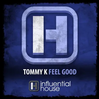 Feel Good by Tommy K