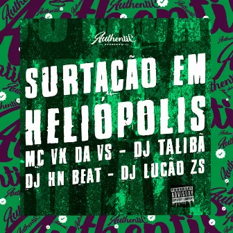 Surtação em Heliópolis by DJ Lucão Zs